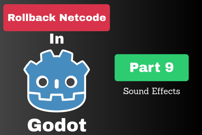 Rollback netcode in Godot (part 9): Sound Effects
